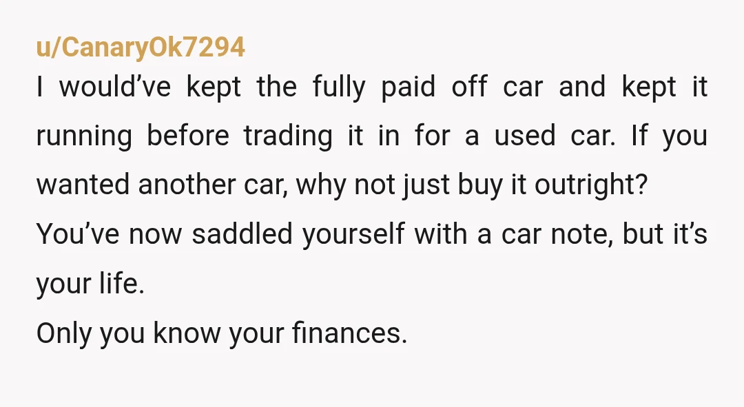 u/Important-Put1865 NAH Your mother wanted to help you stay out of debt. You went in to debt. Based on the comments they made to you it sounds like you have...