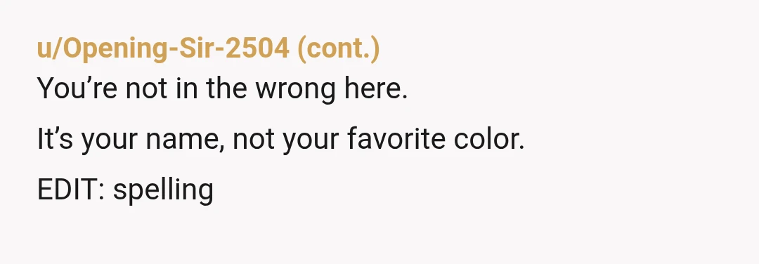 u/Electrical-Goat-1903 Correctly pronouncing a name is the most basic form of respect. The fact that she has not made a genuine effort to pronounce your name properly is a sign...
