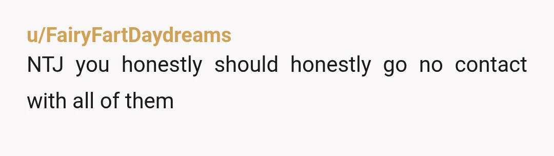 u/bbaywayway I'd cut them all off. Your parents and sister are liars and thieves. Do you really need people like this in your life? Limit contact to an absolute bare...