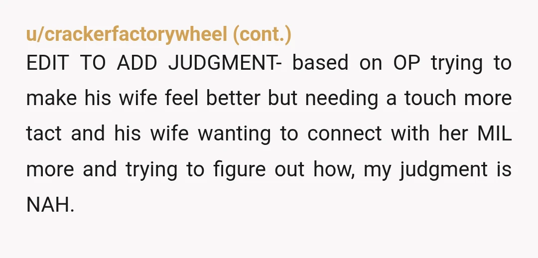 u/AnIcyReception YTA Your wife is being excluded by your family members and her feelings are hurt. Instead of reassuring her, you told her she isn't like other women, as if...