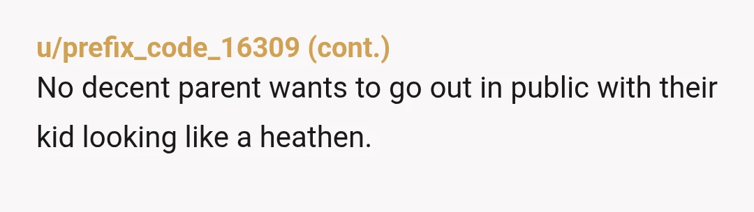 u/Familiar-Squirrel493
YTA. She doesn’t want you to be “people of Walmart”.