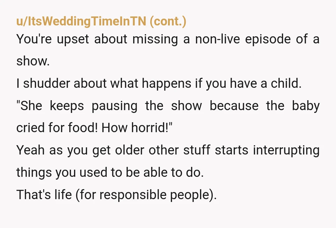 u/Enough_Passage7926 Dude. YOU are the red flag here. You’re mad about missing a show and meal prep? You’re mad that touring venues took “an entire night?” Those aren’t even valid...