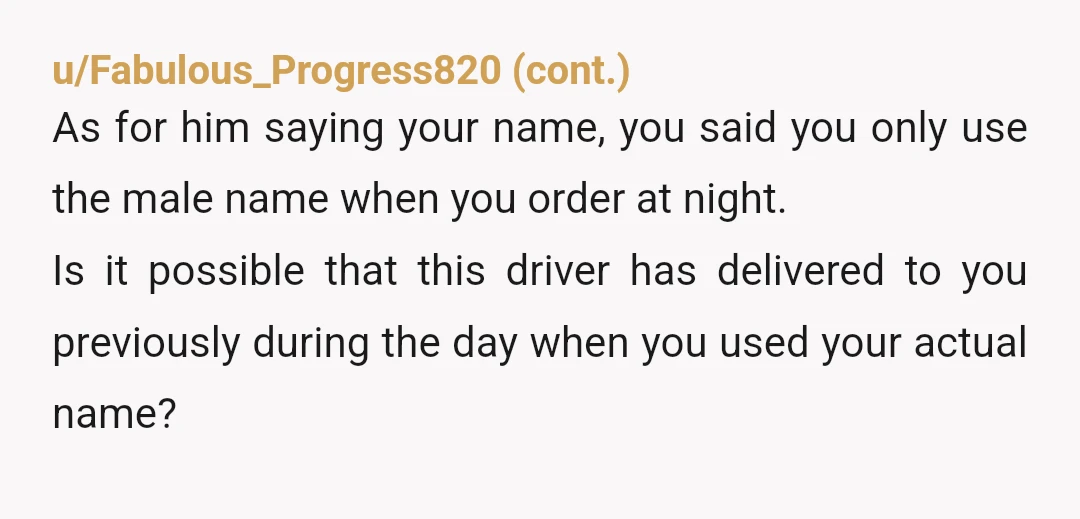 u/Legitimate_Hyena753
NOR.
I don’t blame you for yelling.
Report that guy to Uber if you can.
That’s really suspicious behavior.