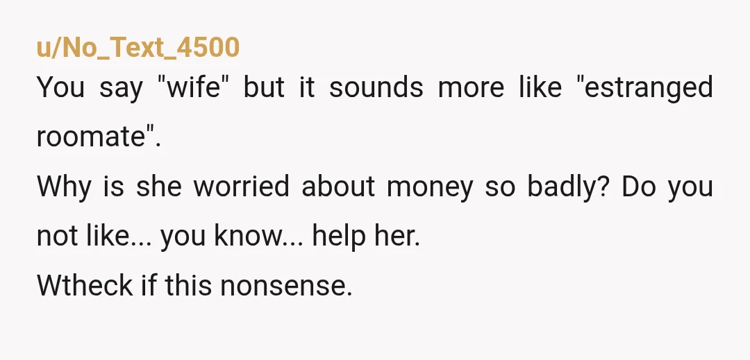 u/MuppetManiac Do not make decisions for your wife assuming you know better than she does. She isn’t a child. YTA, for several reasons. If the two of you make enough...