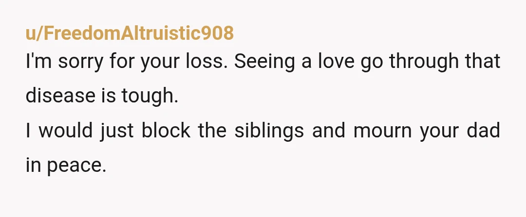 u/cowboyconstellations Did you hide the funeral from them or did you hide the fact that your dad died from them? If the first, NTA. Funerals are for the living. If...