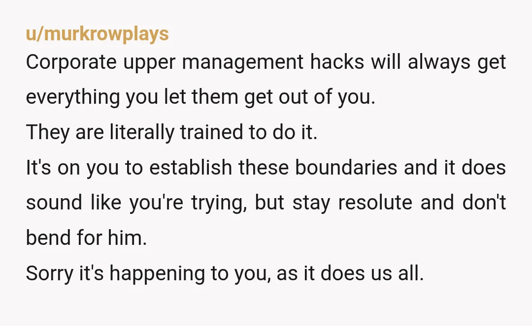 u/bigintheusa All other posts are speaking truth. You are dealing with a passive aggressive bully who is insecure in their position because you are so good at yours. Don’t bosses...
