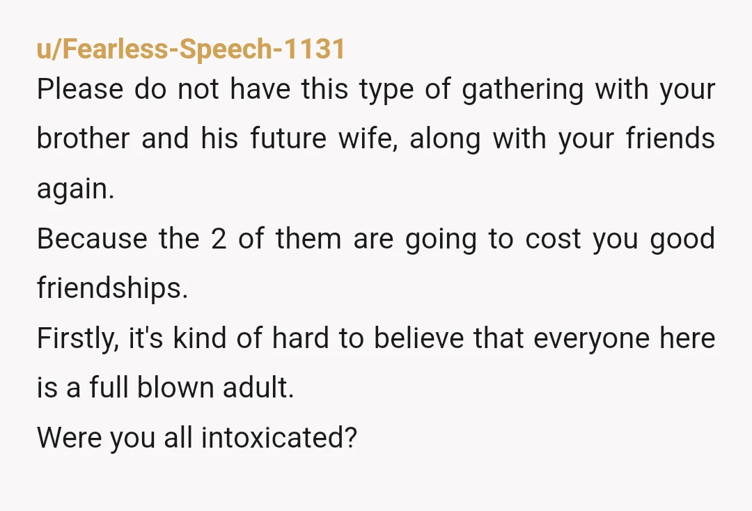 u/eRant4881 NTA. I'm guessing the next big get together will be minus Diego and Emma - at least if you want to have a good time that is drama free....