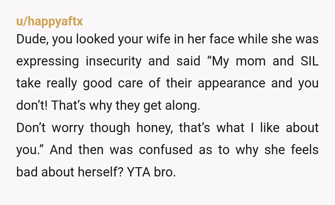 u/Mysterious-Wish8398 Ask your wife point blank some questions..."Can I ask, if she wasn't my Mom, would you want to hang out with her and be friends?", "Are you interested in...