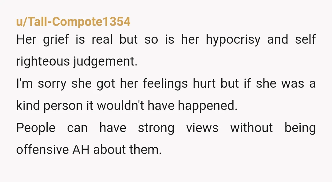 u/RippenGhhbrhhhrnnen
I was hoping you said more haha NTAH she has believes and shouldn't be a hypocrite