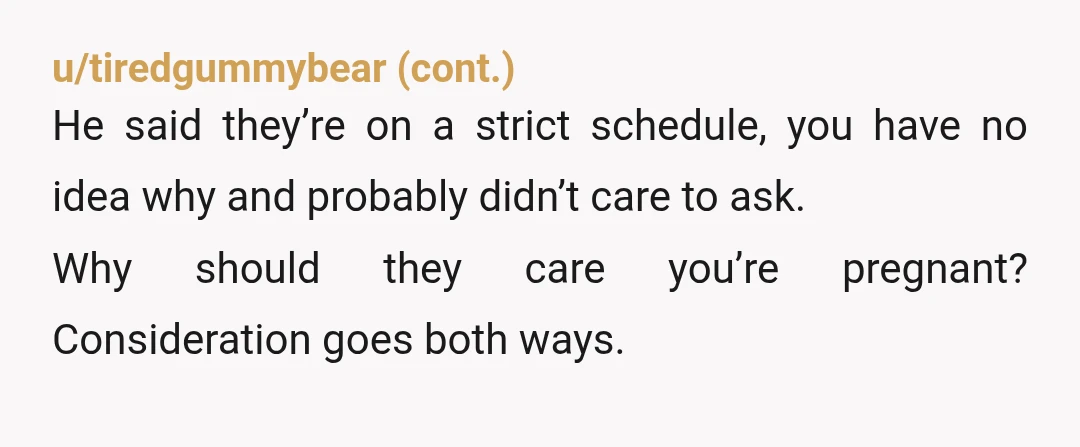 u/youshallneverlearn Sorry, but YTA. Your inconvenience and pregnancy is one thing, but what is legal is what matters. The only thing you can do, since it's illegal to do works...