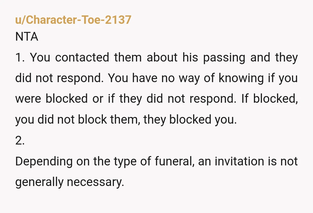 u/AnastatiaMcGill So Im.of the mind unless they murdered the one the funeral is for, you shouldn't really be inviting/not inviting people. Your dad but all accounts would have wanted them...