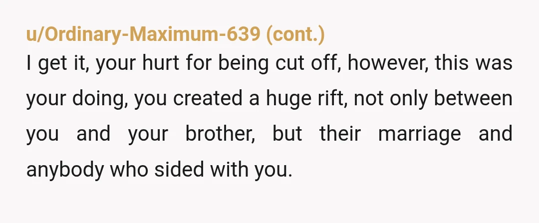 u/Nsr444 NTA, yes you were wrong in the situation with the married man. But to cutter you out completely was a choice. You don't owe them anything. If you want...