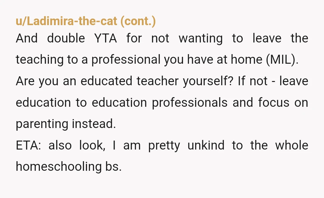 u/mangogetter YTA. This is not about your dream experience, it's about your kids being properly educated. Your post is full of how you feel and what you think is best...