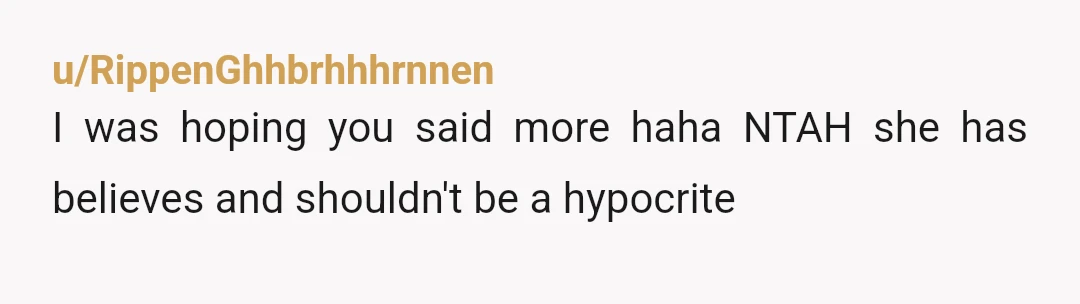 u/MouseAmbitious5975 NTBF. The little hypocrite deserved it. If you're MAGA, and you're going to be loud and proud of it, then you're going to have to deal with being called...