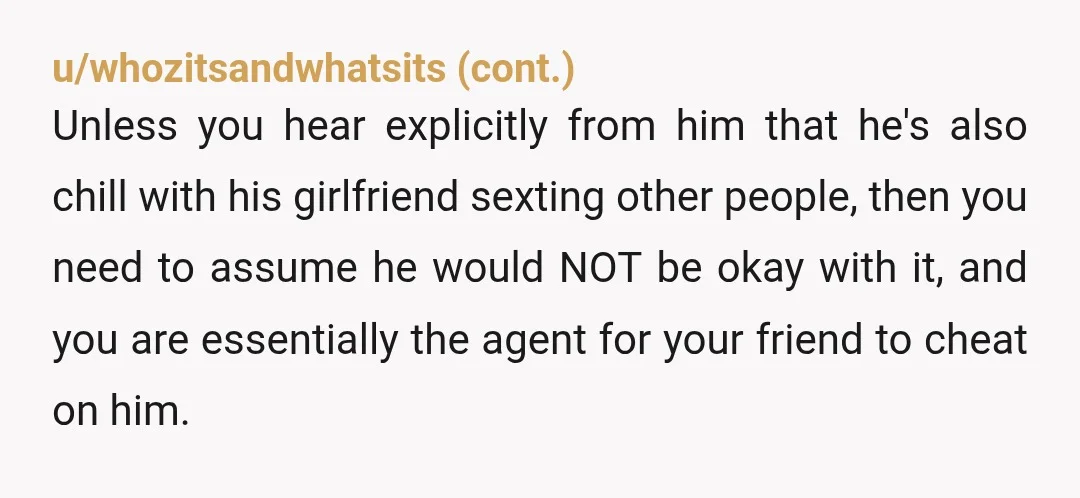 u/The_Coaltrain
How would you feel if you had a girlfriend who was sexting with someone else?