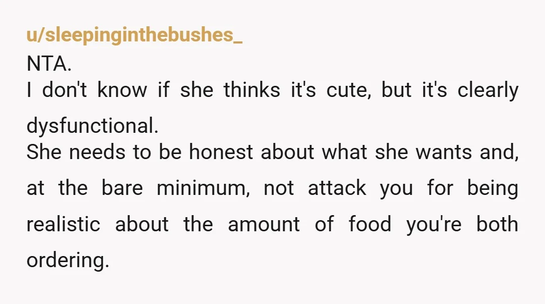 u/sleepinginthebushes_ NTA. I don't know if she thinks it's cute, but it's clearly dysfunctional. She needs to be honest about what she wants and, at the bare minimum, not attack...