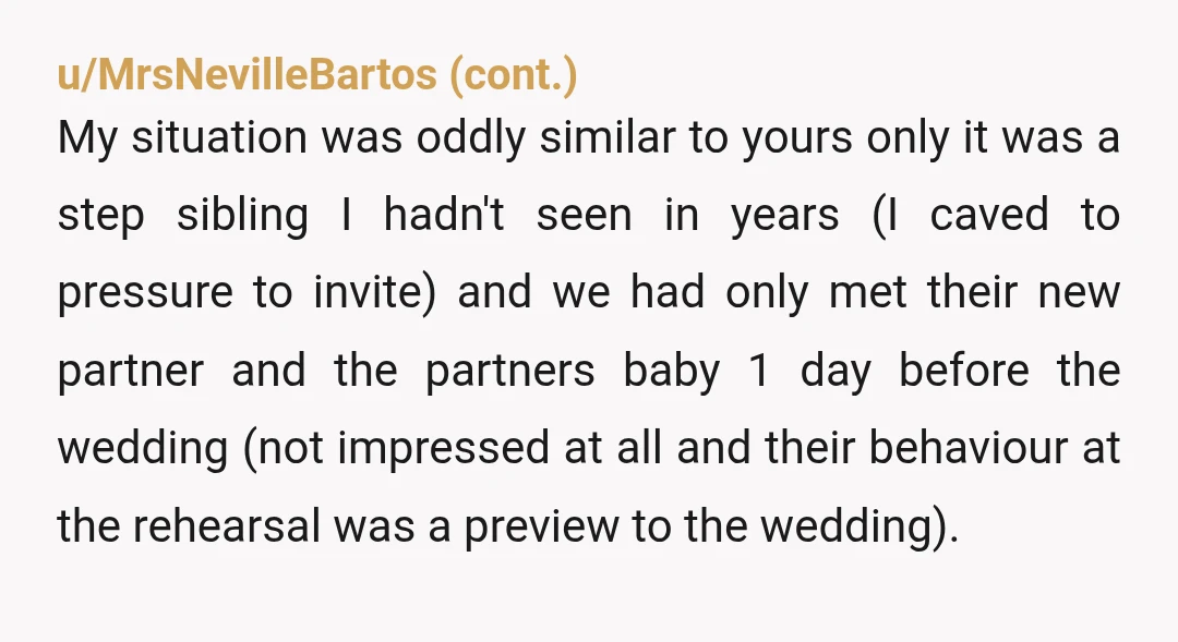 u/Paisleylk NTA. Honestly, if I were the gf I would graciously be telling the brother to go alone and enjoy my BROTHER's wedding. When my twins were babies, my husband...