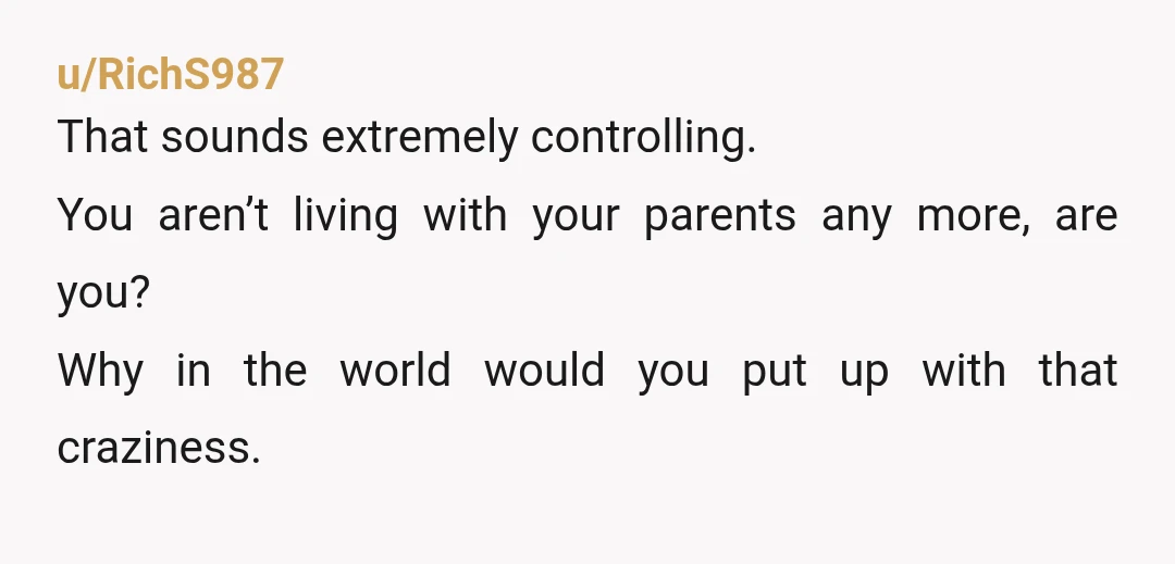 u/Optimal-Spinach6974 Of course you should be able to come and go as you please in your own home. You don't mention how many roommates you have, or whether these "rules"...