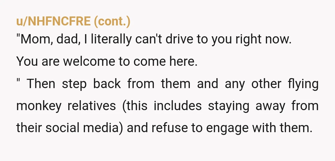 u/is_it_worth_itt
NTA.
Your parents are acting like teenagers. You handled the whole situations very well.