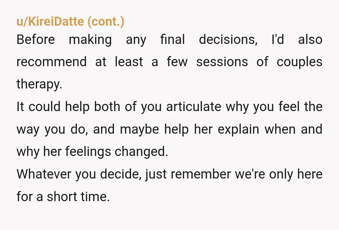 u/Giantstella NOR, your both wishes for your life are 100% valid and if you're not an the same page, you're not compatible It's ok to break up I wish you...