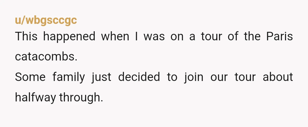 u/Sevenninetwosix YTA. As others have said- no issue if the tour group moves to where you happen to be and you hear part of the tour, but actively following the...