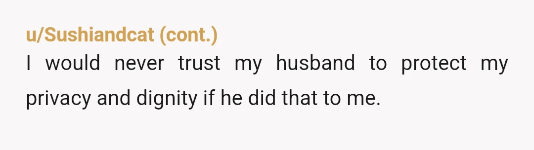u/ComedianSecret9778 YTA. However, there's time to fix it. Apologise to him. He doesn't want you to tell him it's all fine, maybe there's really good reasons he's shy about it...