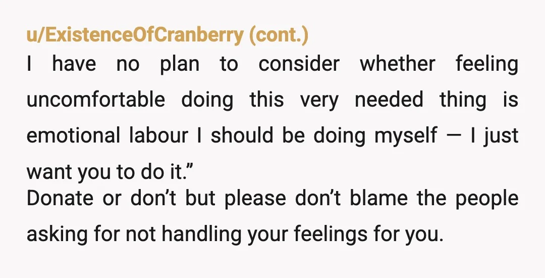 u/Sensitive_Cicada5592 It's no one's business why you do or don't donate. You owe no one an explanation, and 'no' is a complete sentence. Having said that, you may want to...