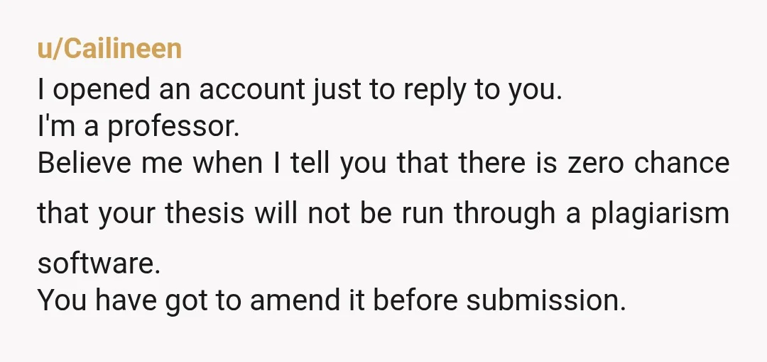 u/Cailineen I opened an account just to reply to you. I'm a professor. Believe me when I tell you that there is zero chance that your thesis will not be...