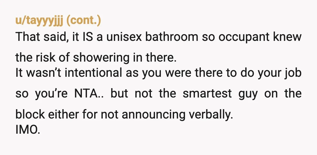 u/Inside_Major_8078
YTA - You holler very loud "Housekeeping" and wait for an answer.
Just like when Maintenance needs to enter the facility.