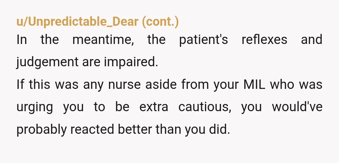 u/JustGettingBy426 I work as a nurse in outpatient surgery. No way in hell am I or my coworkers sending a recently anesthetized patient to drive themselves anywhere. We also advise...