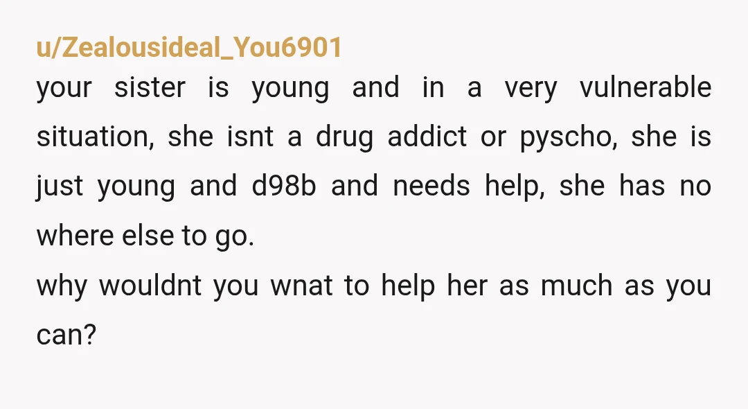 u/SecretAttention2418 YTA, are you late developed or what? You are treating her like a problem, you do want to get rid of... Also, do you think the authorities care about...