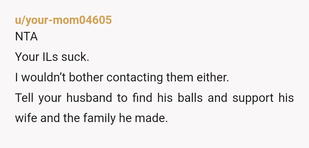 u/YouSayWotNow Until your husband accepts that his mother's treatment of you is unacceptable he won't make any efforts to curb it / back you up in that regard. And that's...