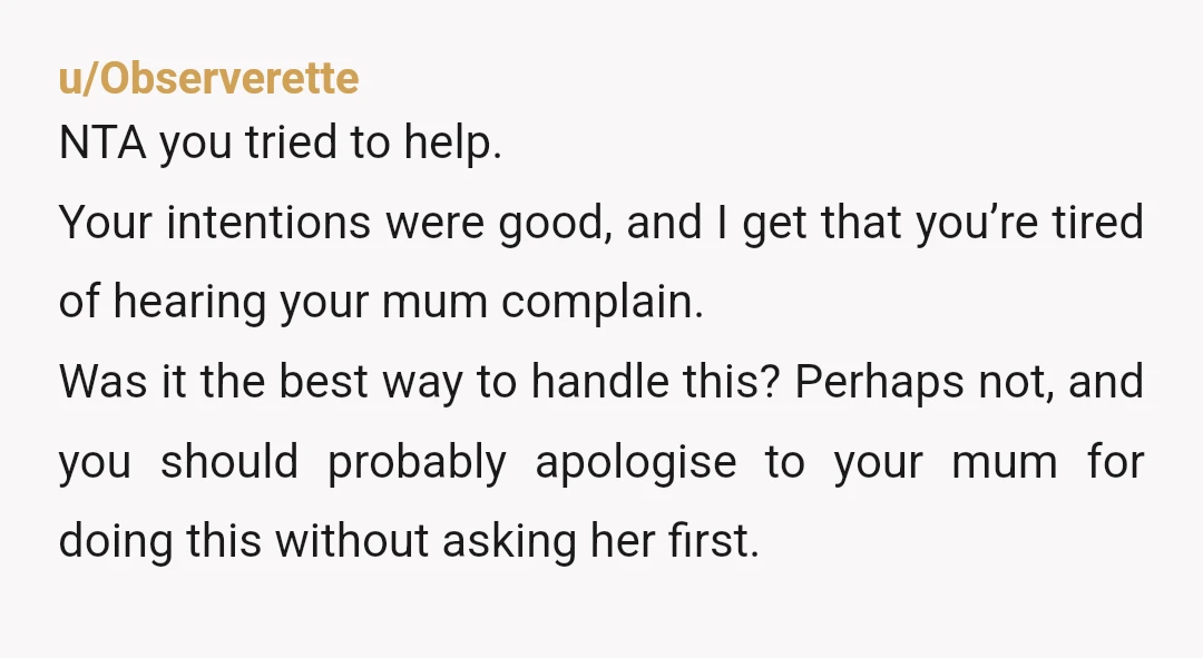 u/Oncer93 EH. While YNTA, and I will give you grace because you're only 15, and you were right to tell your mom that she had to say this to your...