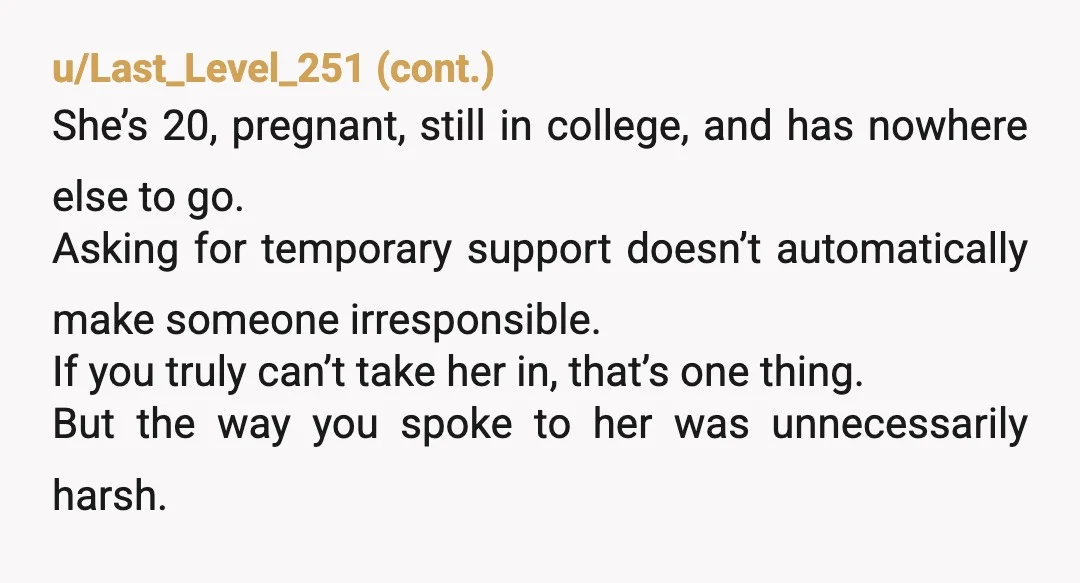 u/Boggers111 This is your daughter dude, she has already lost her mother. You should be trying to figure it out instead of berating her. If her mother was alive she’d...