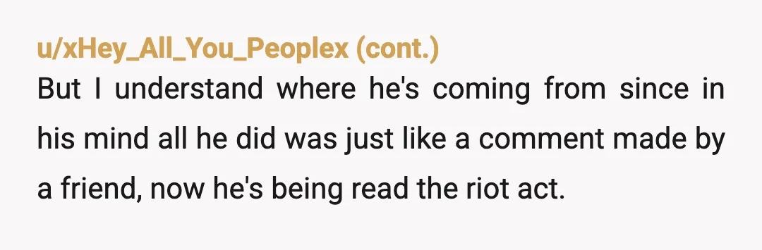 u/ThighHighBoyfriend YTA for not minding your business. Your friend is an adult who can speak for themselves if they're uncomfortable. You don't need to jump in and draw extra attention/confrontation...