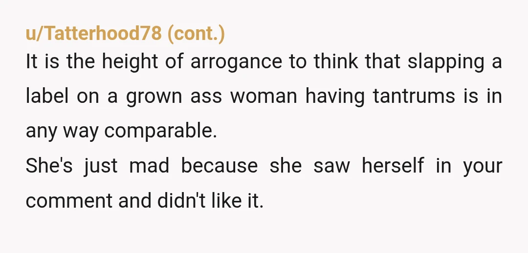 u/CuriousPenguinSocks
NTA, and I feel like people who try to equate the two are just upset they are Karens.
