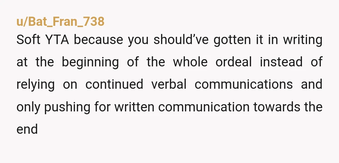 u/BellaFromSwitzerland Soft YTA because you should have clarified things much earlier. Nothing prevented you from sending over a typical contract that you use with your other clients to help them...