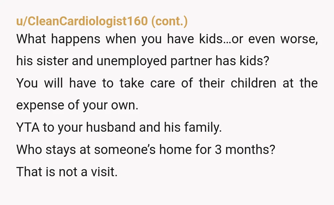 u/bumbalarie NTA. Your proposed “boundaries” are way too generous. It’s your home, your safe place — don’t allow an invasion by anyone. 3-5 days, on dates that work for you,...