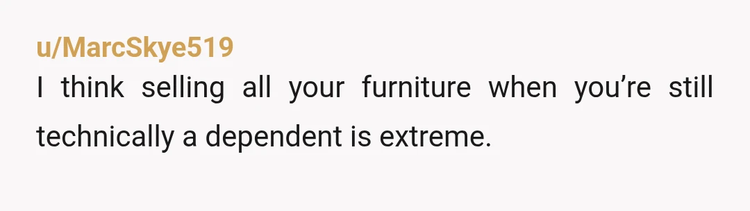 u/ClusterMonster If your parents choose not to provide you with a bed when you visit - you are quite right to not go back home. That is the bare minimum...