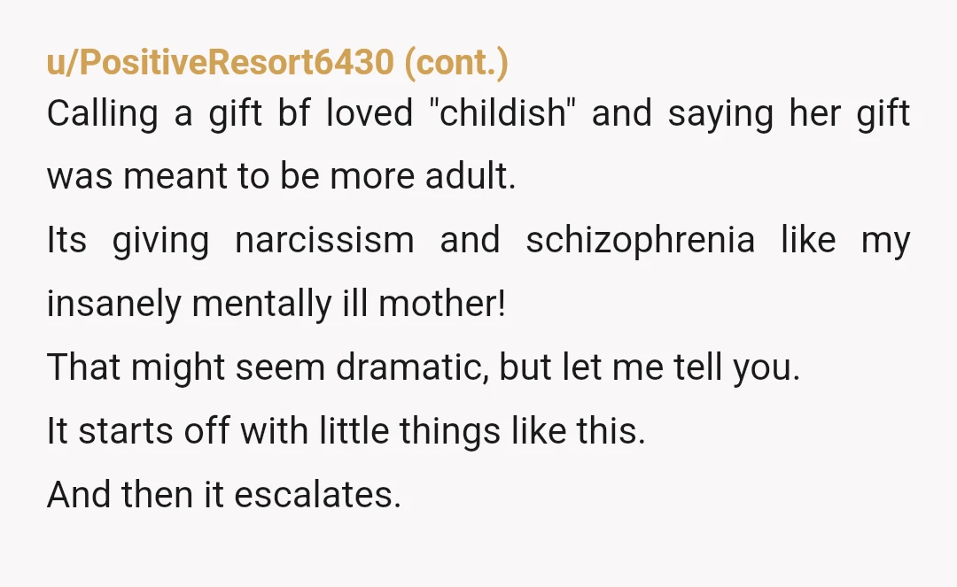 u/Spectator7778
NTA. Is this her first relationship?? Why can’t he have a nicer gift than hers?