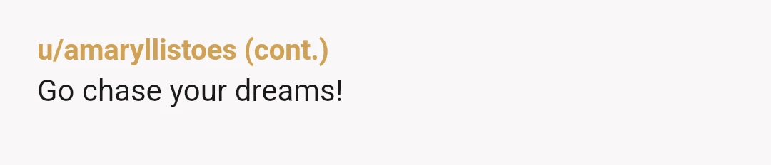 u/spinwards NTA. You will most likely drift apart, even if you go to the same school. If you sacrifice your choice, you will end up resenting her and yourself. Don’t...