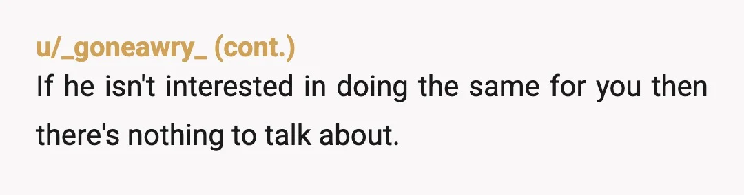 u/MckittenMan I feel sad for you. You didn't pick this life, but it was thrown at you. Divorced parents both leaning into you hard financially. Not your fault they divorced...