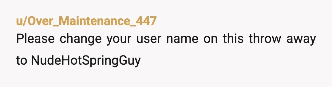 u/anchoredwunderlust
I don’t really understand using an all genders nude space with kids if you’re going to sexualise nudity and your kids.