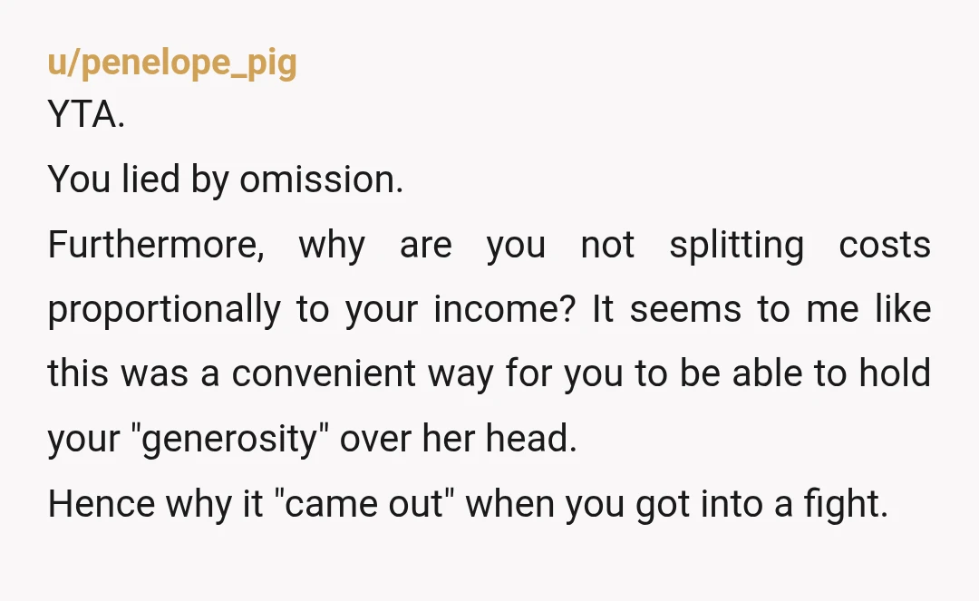 u/Stabbysavi YTA it's your wife, you should talk to her about these things. Also how did it come up? Did you throw it in her face that you were paying...