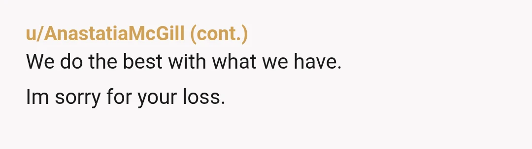 u/Potential_Scene7169
INFO: did they know about the death? If yes, then NTA, I agree with your NC logic
Also I’m sorry for your loss 🕊️