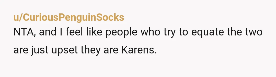 u/Informal-Gene-8777
Not the same.
While there is misogyny inherent in calling a woman a Karen, the history and damage associated is nowhere near use of the N word