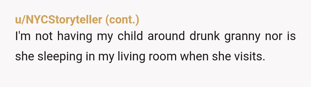 u/CapeOfBees NTA. A few things to bring up to your husband:  1. You are going through a major medical event, so your mom and his mom are fundamentally different here....