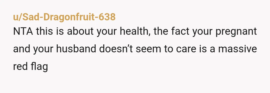 u/Positive-Shame1671 Yep, YTA. You don’t get to dictate what people do in their own homes. “I didn’t want to stand in their hallway or walkway to get away from the...