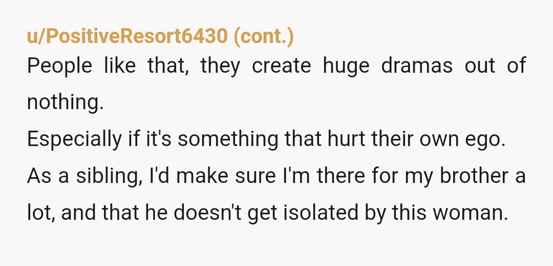 u/Just_River_7502
NTA - tell your brother so she can become an ex because who has time for this mess