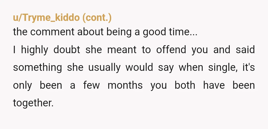 u/DangerRazor YOR, and it sounds like you’re pretty insecure. She’s told her former hookups that she has a boyfriend now, she’s not entertaining any advances from them or hiding things...